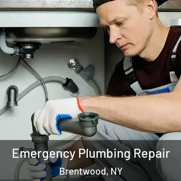  Emergency Plumbing Repair Brentwood, NY
