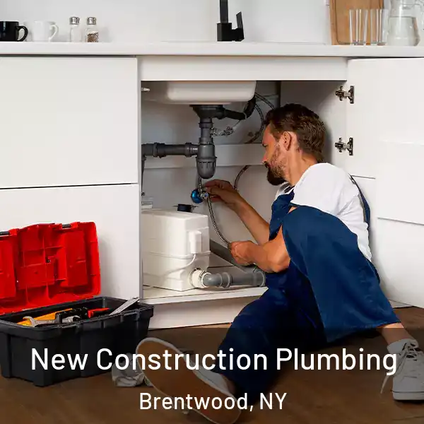  New Construction Plumbing Brentwood, NY